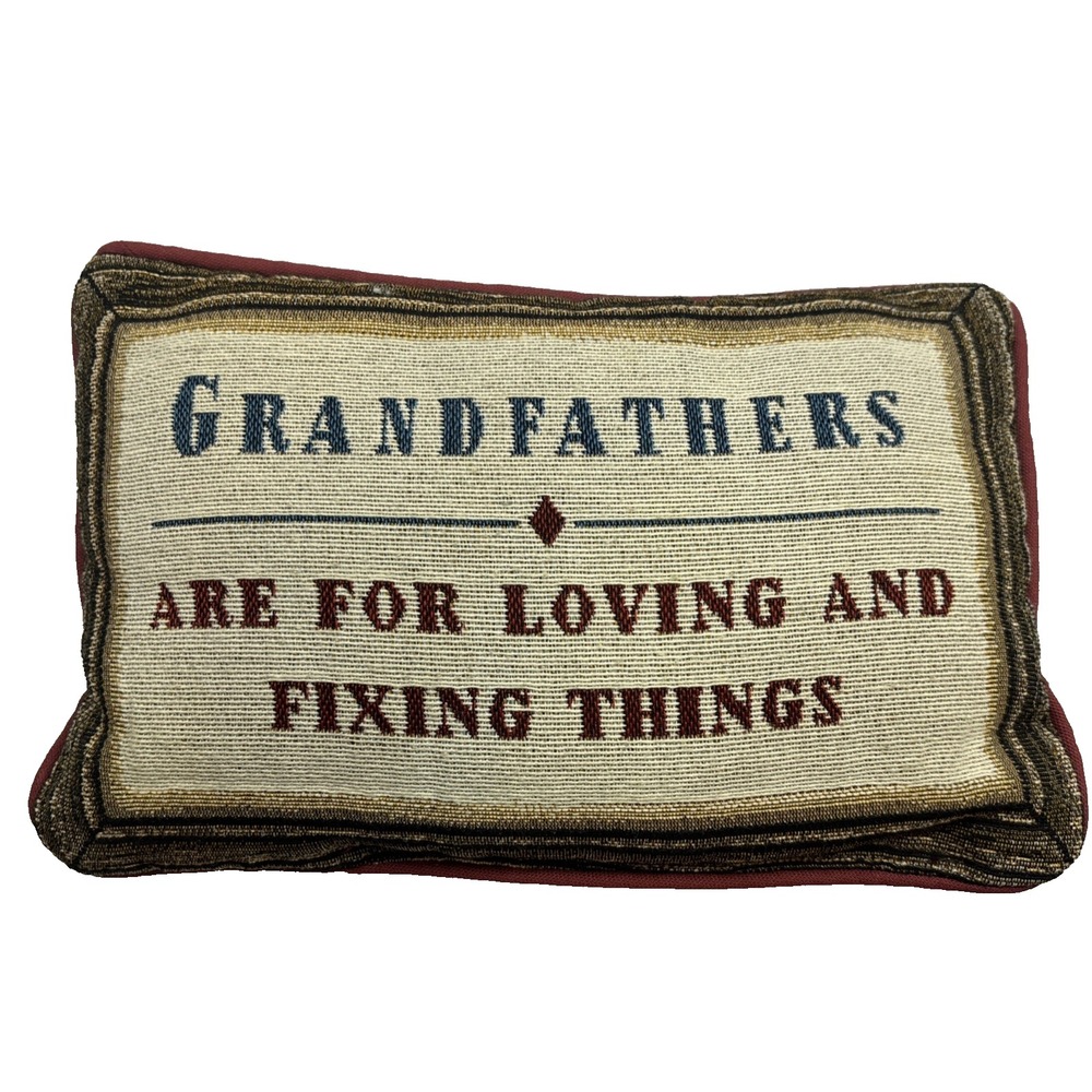 "Grandfathers Are For Loving And Fixing Things" Tapestry 11.5x7x3" Pillow